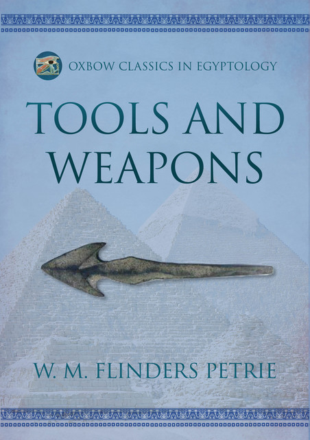 Tools and Weapons, W.M.Flinders Petrie