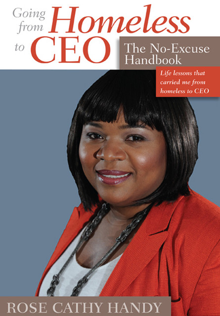 Going From Homeless to CEO, Rose Cathy Handy