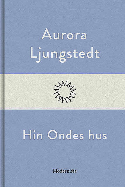 Hin Ondes hus, Aurora Ljungstedt