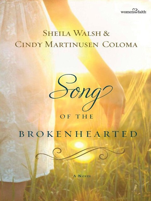 Song of the Brokenhearted, Cindy Coloma, Sheila Walsh