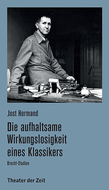 Die aufhaltsame Wirkungslosigkeit eines Klassikers, Jost Hermand