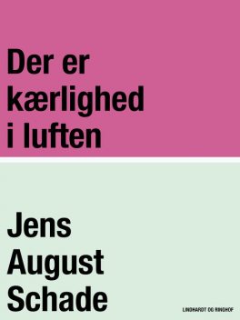 Der er kærlighed i luften, Jens August Schade