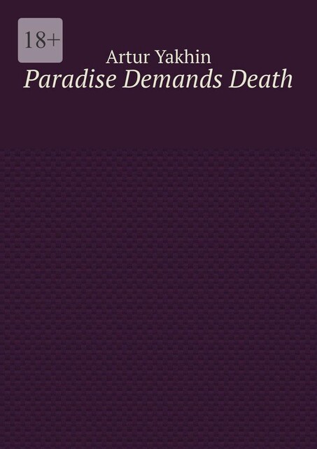 Paradise Demands Death, Artur Yakhin