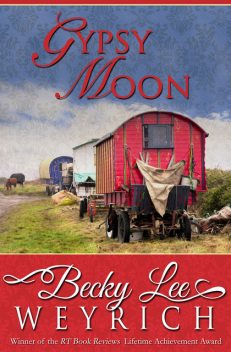 Gypsy Moon, Becky Lee Weyrich