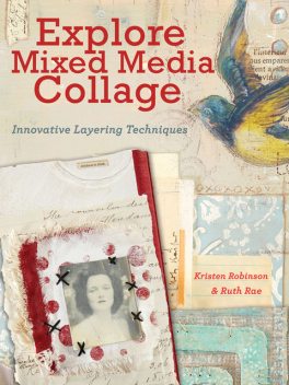 Explore Mixed Media Collage, Kristen Robinson, Ruth Rae
