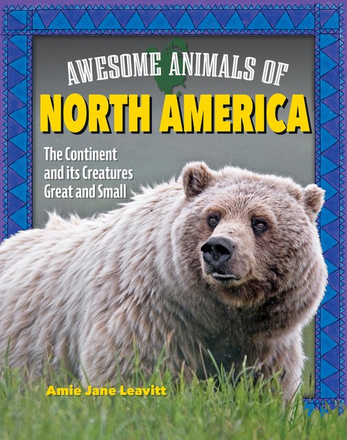 Awesome Animals of North America, Amie Leavitt