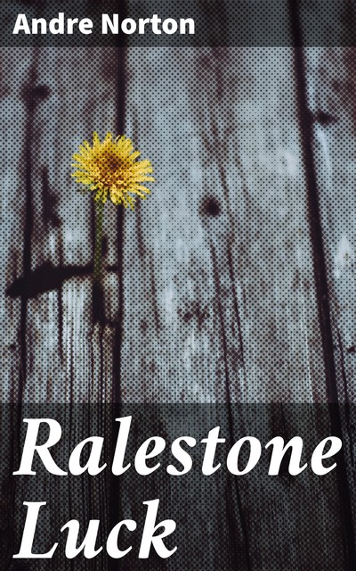 Ralestone Luck, Andre Norton