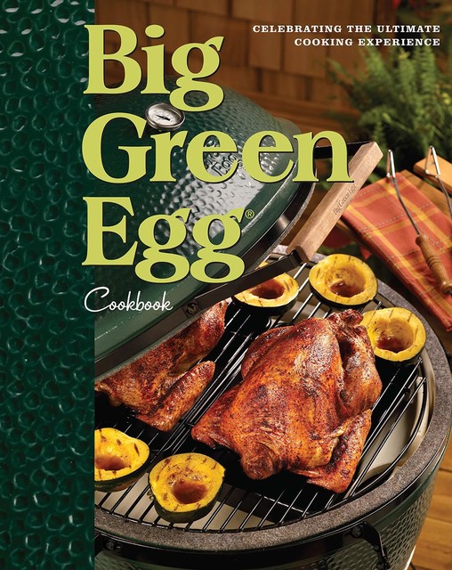 Big Green Egg Cookbook, Lisa Mayer