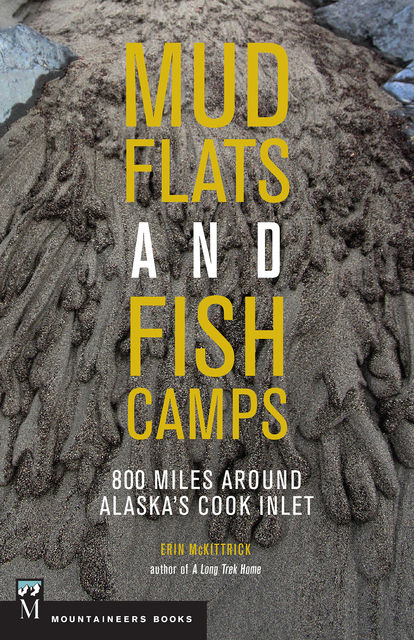 Mudflats & Fish Camps, Erin McKittrick