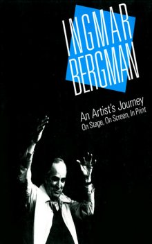 Ingmar Bergman: An Artist's Journey, Roger W. Oliver
