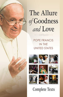 The Allure of Goodness and Love, Francis