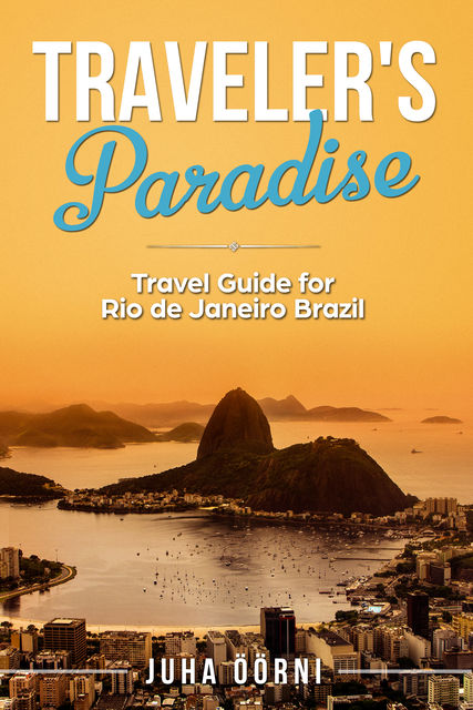 Traveler’s Paradise – Rio, Juha Öörni
