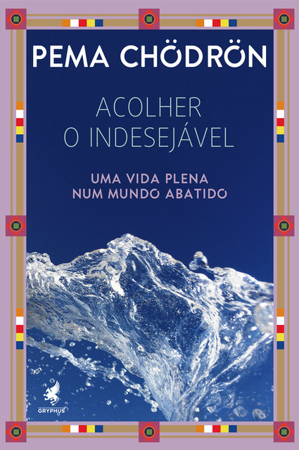 Acolher o indesejável, Pema Chödrön