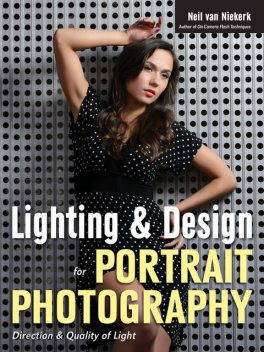 Lighting & Design for Portrait Photography: Direction & Quality of Light, Neil van Niekerk