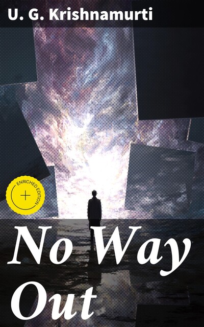 No Way Out, U.G. Krishnamurti