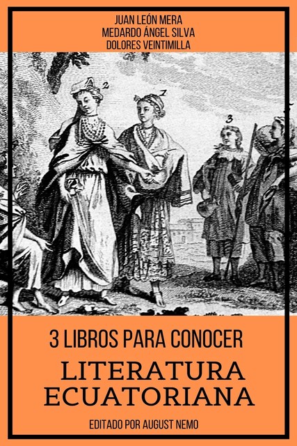 3 Libros Para Conocer Literatura Ecuatoriana, Juan León Mera, Medardo Ángel Silva, Dolores Veintimilla