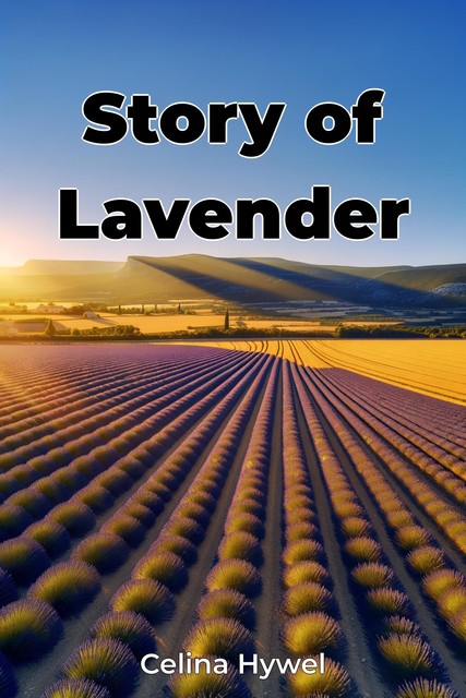 Story of Lavender, Celina Hywel