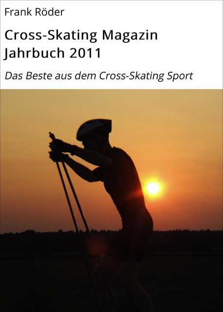Cross-Skating Magazin Jahrbuch 2011, Frank Roder