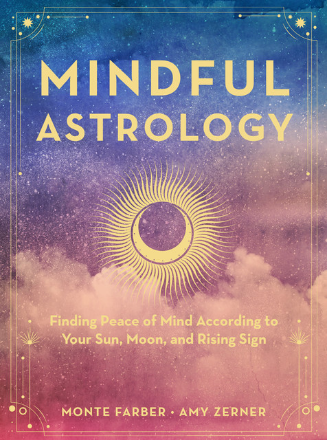 Mindful Astrology, Monte Farber, Amy Zerner