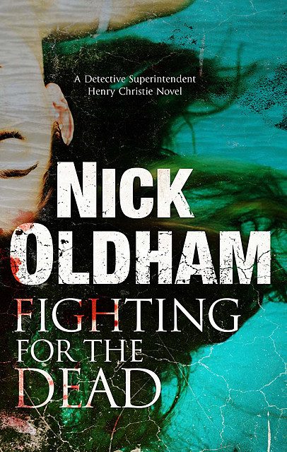 Fighting for the Dead, Nick Oldham