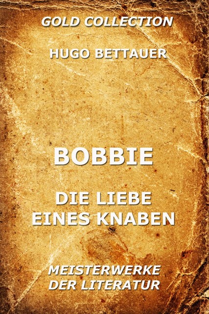 Bobbie oder die Liebe eines Knaben, Hugo Bettauer