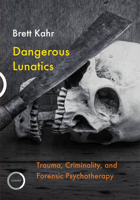 Dangerous Lunatics, Brett Kahr