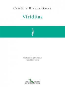Viriditas, Cristina Rivera Garza