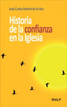 Historia de la confianza en la Iglesia, José Carlos Martín de la Hoz