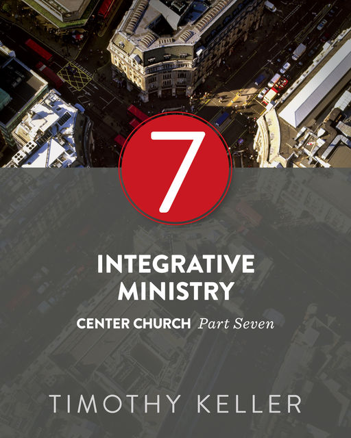 Integrative Ministry, Timothy Keller