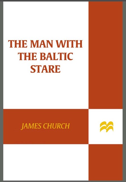 The Man with the Baltic Stare, James Church