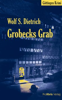 Grobecks Grab, Wolf S. Dietrich