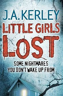 Little Girls Lost (Carson Ryder, Book 6), J.A.Kerley