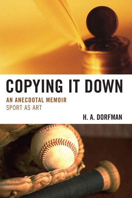 Copying It Down, H.A. Dorfman
