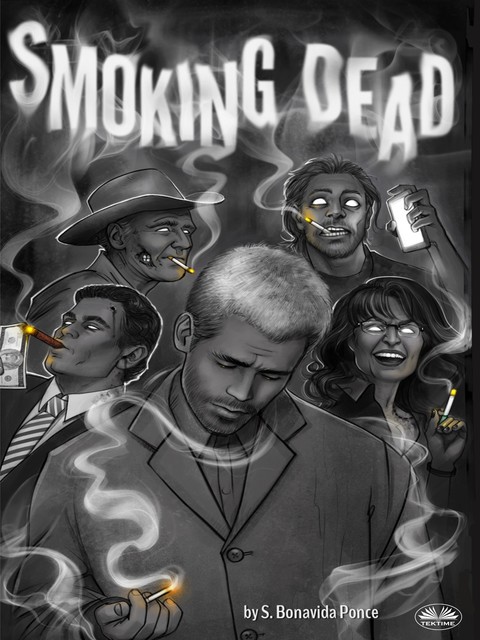 Smoking Dead, S. Bonavida Ponce