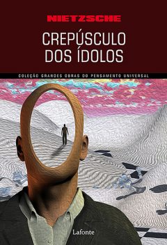 Crepúsculo dos ídolos, Friedrich Nietzsche Wilhelm