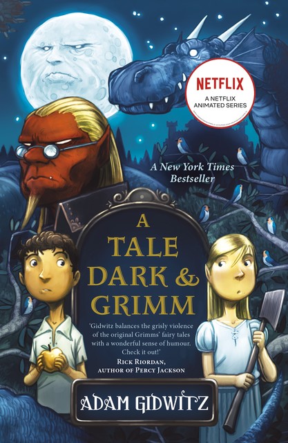 A Tale Dark and Grimm, Adam Gidwitz