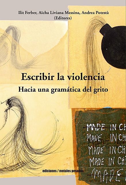 Escribir la violencia, Aicha Liviana Messina, Andrea Potesta, Ilit Ferber