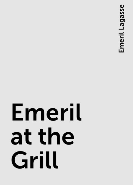 Emeril at the Grill, Emeril Lagasse