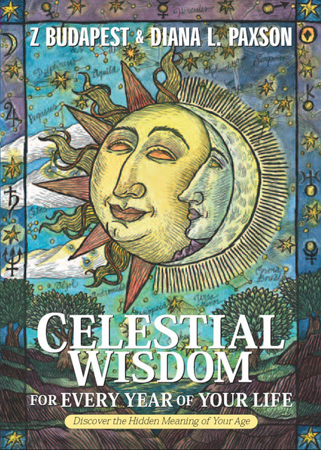 Celestial Wisdom for Every Year of Your Life, Diana L.Paxson, Zsuzsanna Emese Budapest