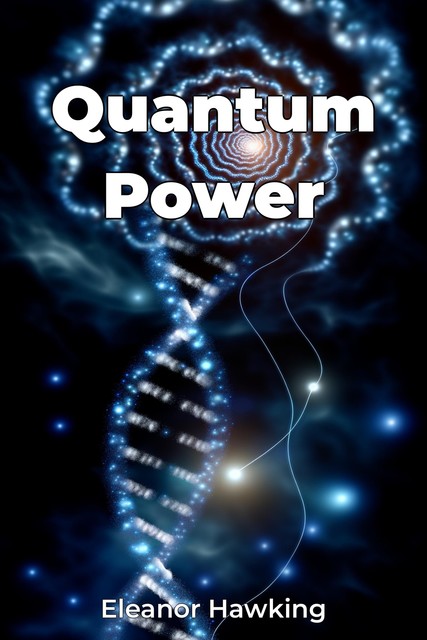 Quantum Power, Eleanor Hawking