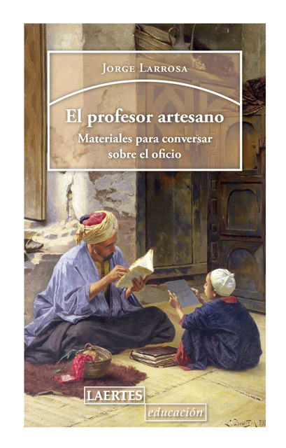 El profesor artesano, Jorge Larrosa