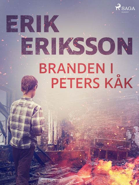 Branden i Peters kåk, Erik Eriksson