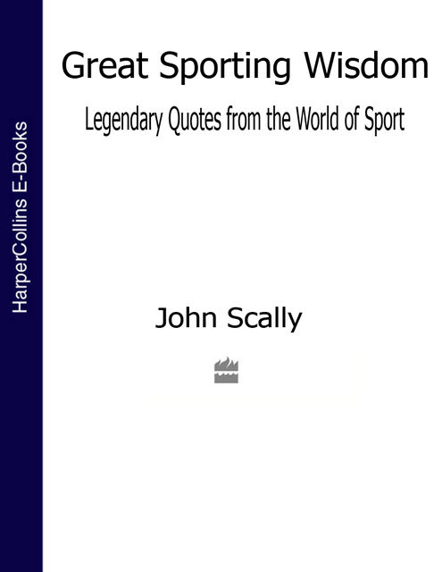 Great Sporting Wisdom, John Scally