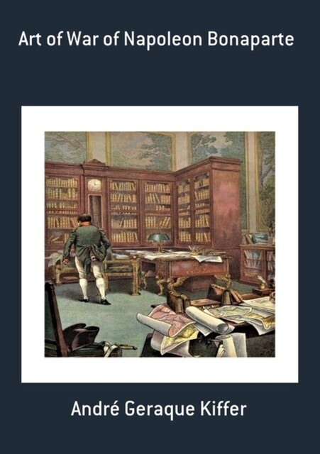 Art Of War Of Napoleon Bonaparte, André Geraque Kiffer