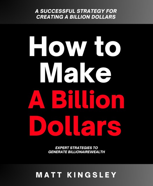 How to Make a Billion Dollars, Matt Kingsley