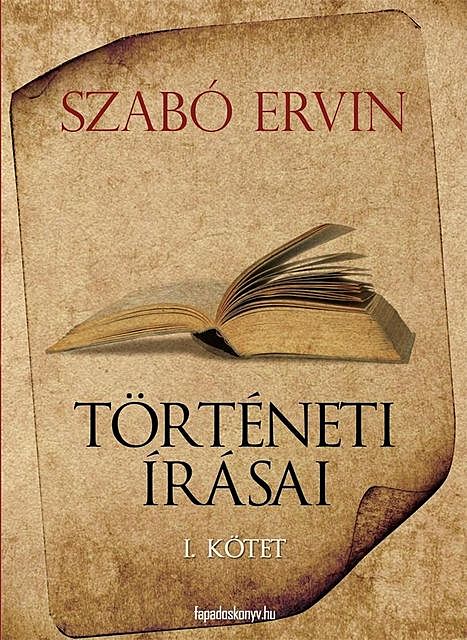 Szabó Ervin történeti írásai I. kötet, Szabó Ervin