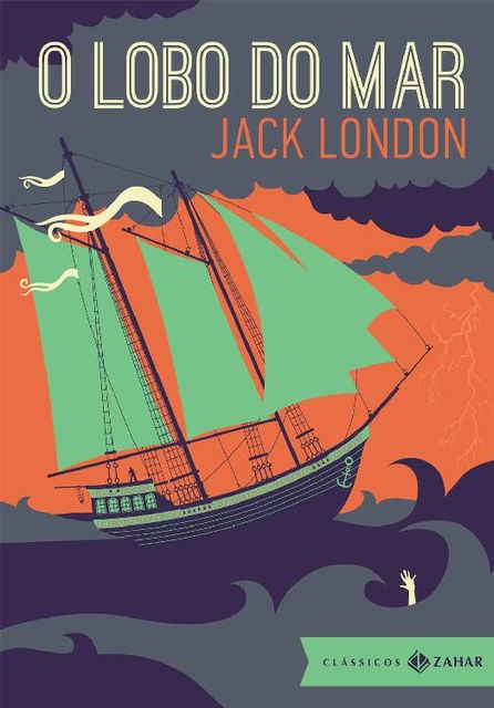 O lobo do mar (Clássicos Zahar), Jack London