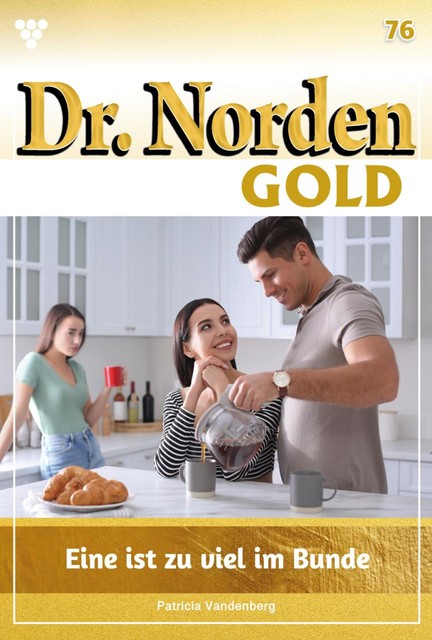 Dr. Norden Gold 76 – Arztroman, Patricia Vandenberg
