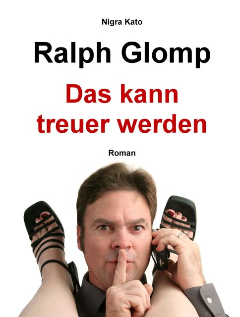 Das Kann Treuer Werden, Ralph Glomp