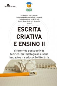 Escrita criativa e ensino II, Adauto Locatelli Taufer, Diógenes Buenos Aires de Carvalho, Luiz Antonio de Assis Brasil, Paulo Ricardo Kralik Angelini